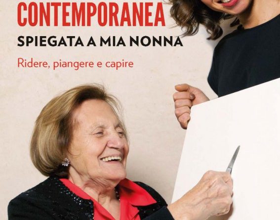 l' arte contemporanea spiegata a mia nonna nfc edizioni casa editrice libri italiani scrittori italiani creativity stories & news ilaria rebecchi magazine creatività italiana la bellezza cosa fare a bologna feltrinelli libreria alice zannoni setup gallery