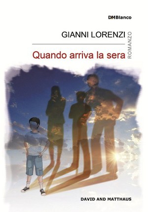 gianni lorenzi quando arriva la sera cosa fare in veneto magazine vicenza creativity stories & news creatività italiana creativity veneto scrittori italiani scrittori veneti